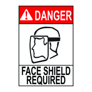 4.75 x 7 Danger Face Shield Required